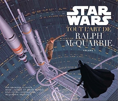 Star Wars : tout l'art de Ralph McQuarrie. Vol. 1