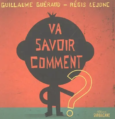 Va savoir comment ?