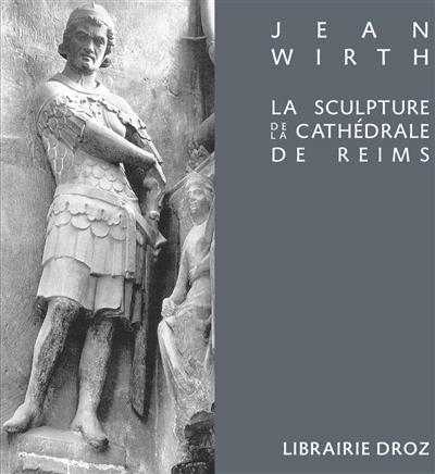 La sculpture de la cathédrale de Reims et sa place dans l'art du XIIIe siècle