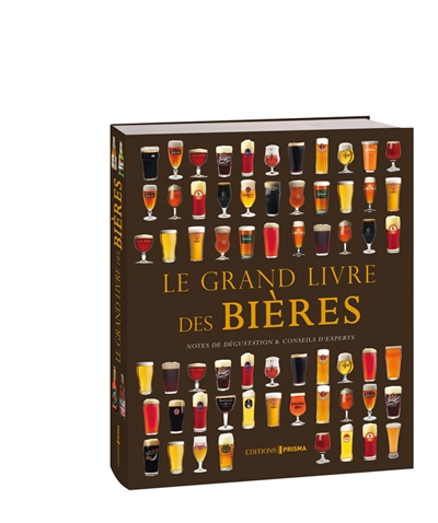 Le grand livre des bières : notes de dégustation & conseils d'experts