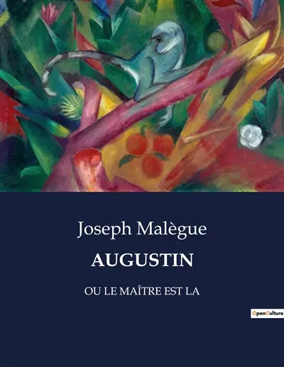 AUGUSTIN : OU LE MAITRE EST LA