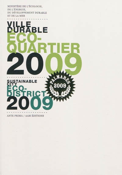 Ville durable, éco-quartier 2009. Sustainable city, eco-district 2009. Ville durable, éco-cité 2009. Sustainable city, eco-city 2009