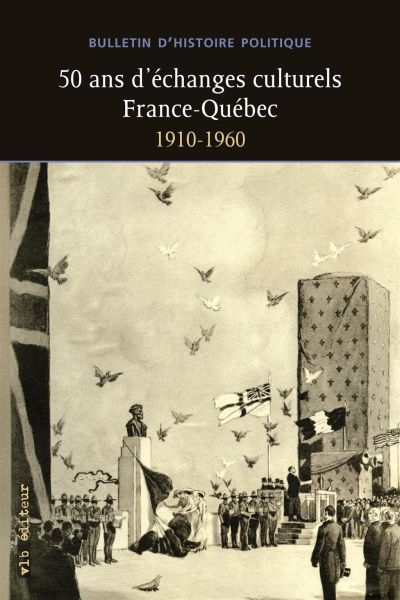 Bulletin d'histoire politique. Vol. 20, no 1. 50 ans d'échanges culturels France-Québec