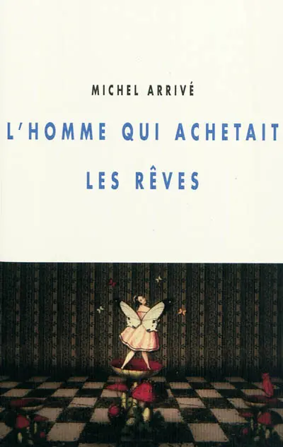 L'homme qui achetait les rêves