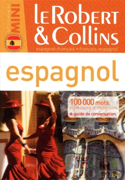 Le Robert & Collins mini espagnol : espagnol-français, français-espagnol : 100.000 mots, expressions et traductions