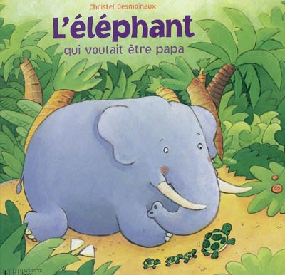 L'éléphant qui voulait être papa