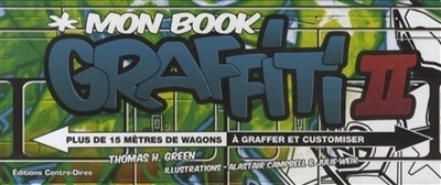 Mon book graffiti : plus de 15 mètres de wagons à graffer et customiser. Vol. 2