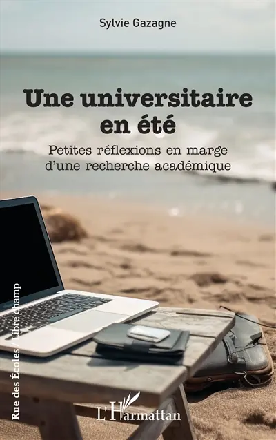 Une universitaire en été : petites réflexions en marge d'une recherche académique