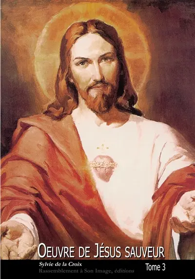 Oeuvre de Jésus sauveur. Vol. 3