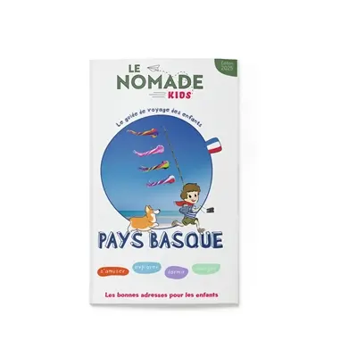 Pays basque : s'amuser, explorer, dormir, manger : 7-10 ans