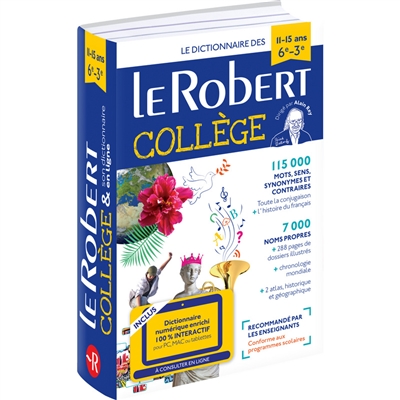 Le Robert collège & son dictionnaire numérique enrichi, 100 % interactif pour PC, Mac ou tablettes : le dictionnaire des 11-15 ans, 6e-3e