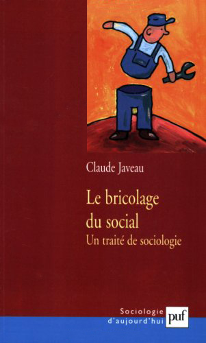 Le bricolage du social : un traité de sociologie