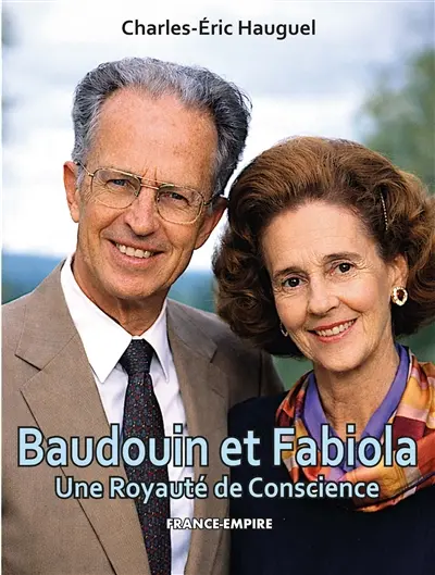 Baudouin et Fabiola : une royauté de conscience