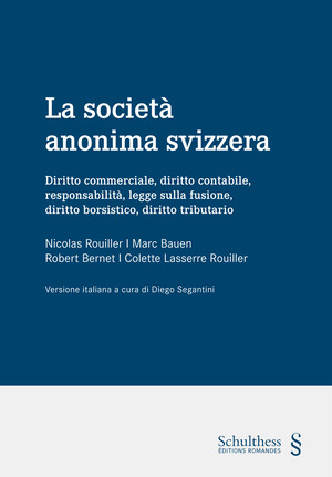 La società anonima svizzera : diritto commerciale, diritto contabile, responsabilità, legge sulla fusione, diritto borsistico, diritto tributario