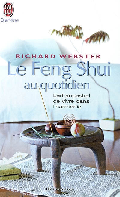 Le feng shui au quotidien : l'art ancestral de vivre dans l'harmonie