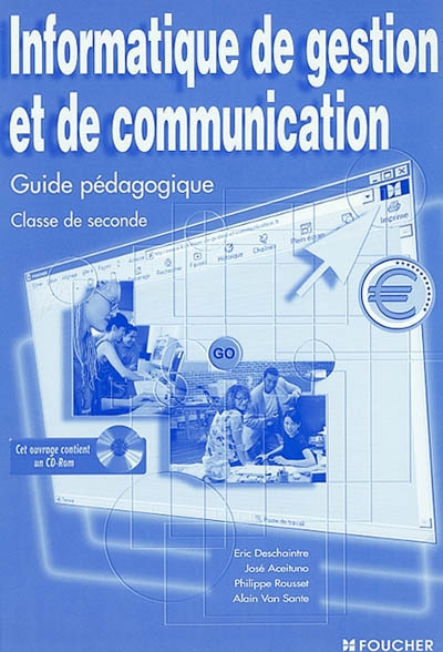 Informatique de gestion et de communication : guide pédagogique : classe de seconde