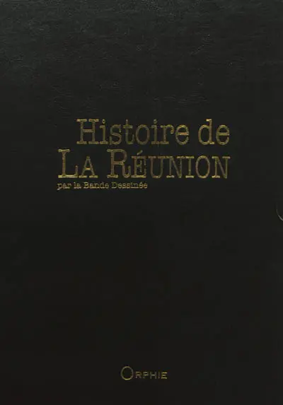 Histoire de La Réunion par la bande dessinée : intégrale