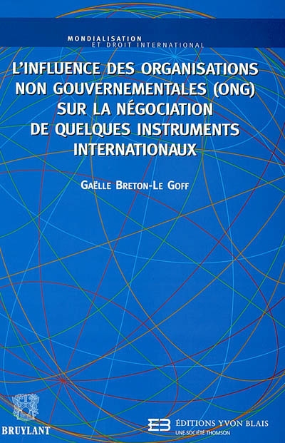 L'influence des organisations non gouvernementales (ONG) sur la négociation de quelques instruments internationaux