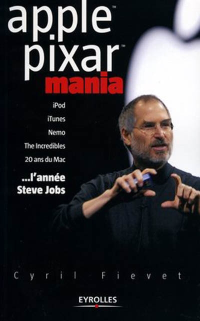 Apple Pixar mania : iPod, iTunes, Nemo, the incredibles, 20 ans du Mac... l'année Steve Jobs