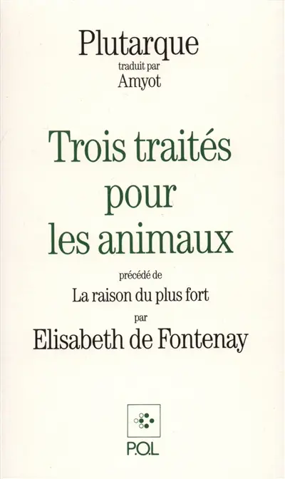 Trois traités pour les animaux. La raison du plus fort