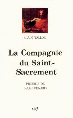 La Compagnie du Saint-Sacrement : 1629-1667
