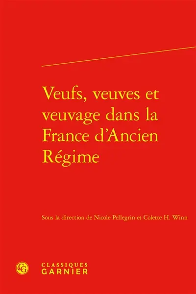 Veufs, veuves et veuvage dans la France d'Ancien Régime
