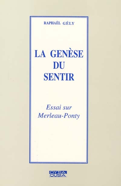 La genèse du sentir : essai sur Merleau-Ponty
