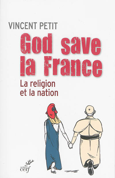 God save la France : la religion et la nation