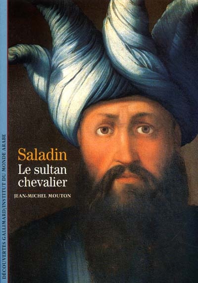Saladin : le sultan chevalier