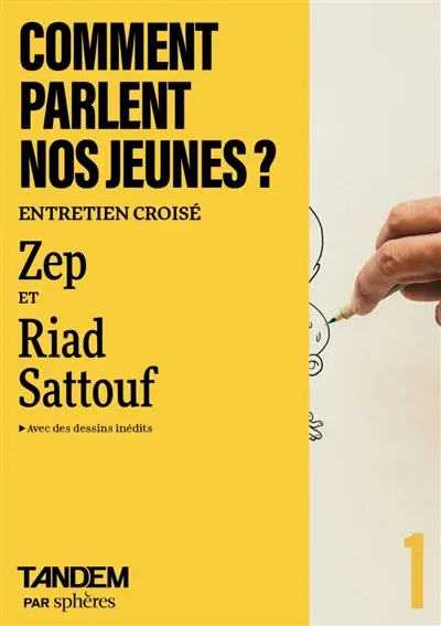 Tandem, n° 1. Comment parlent nos jeunes ? : entretien croisé entre Zep et Riad Sattouf à l'Académie des beaux-arts de Paris