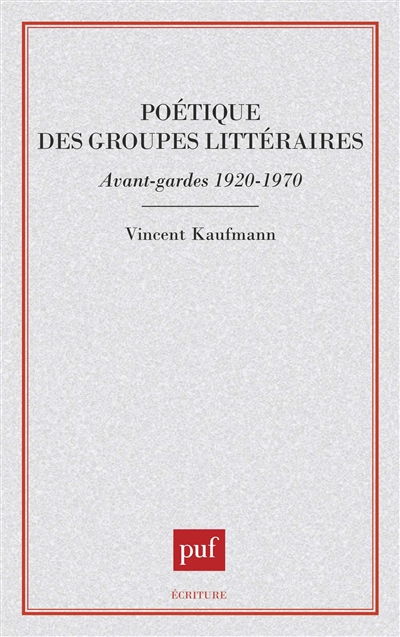 Poétique des groupes littéraires : avant-gardes 1920-1970