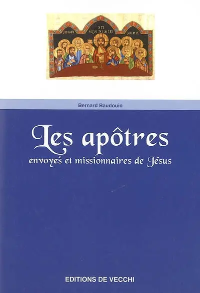 Les apôtres : envoyés et missionnaires de Jésus