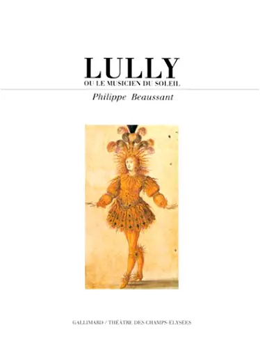 Lully ou le Musicien du soleil