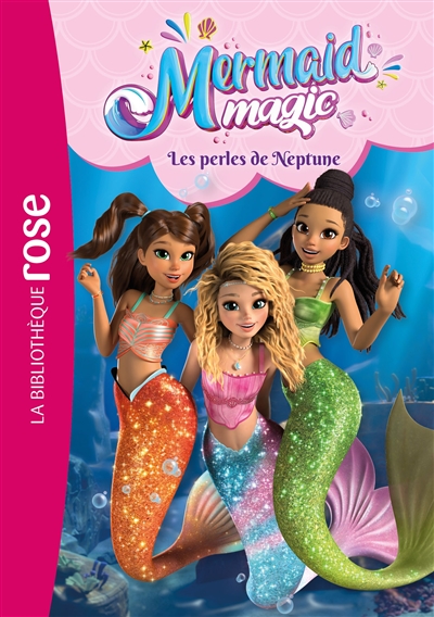 Mermaid magic. Vol. 1. Les perles de Neptune