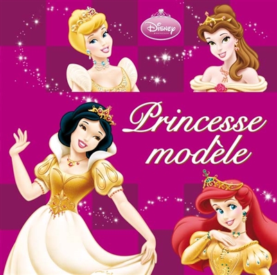 Princesse modèle : 6 histoires pour apprendre les bonnes manières