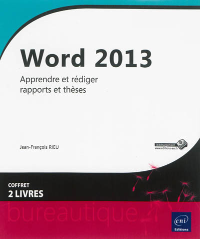 Word 2013 : apprendre et rédiger rapports et thèses : coffret