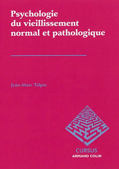 Psychologie du vieillissement normal et pathologique