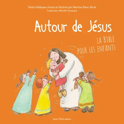 Autour de Jésus : la Bible pour les enfants
