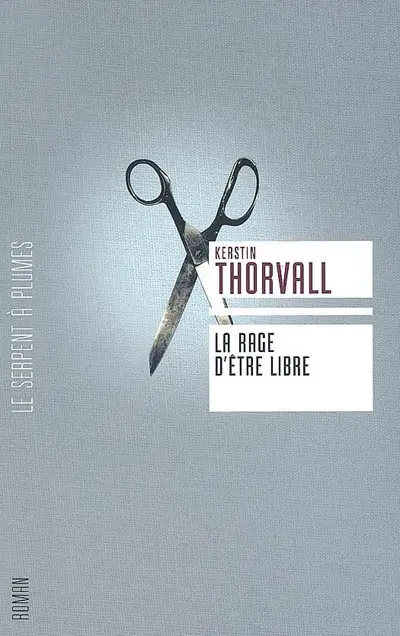 Trilogie de Signe. Vol. 3. La rage d'être libre