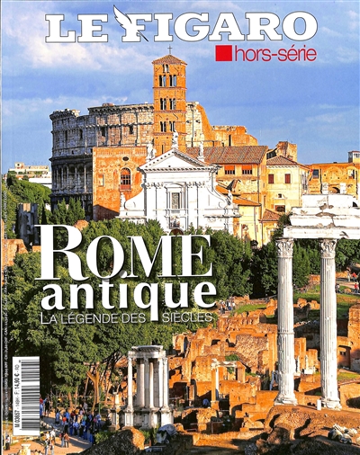 Le Figaro, hors-série. Rome antique : la légende des siècles