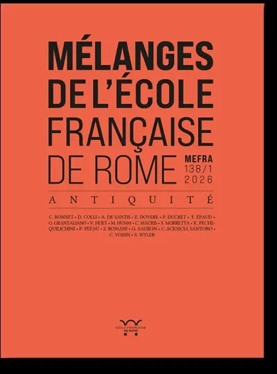 Mélanges de l'Ecole française de Rome, Antiquité, n° 138-1. Nouvelles perspectives de recherche sur l'hypogée de la Porte Majeure à Rome