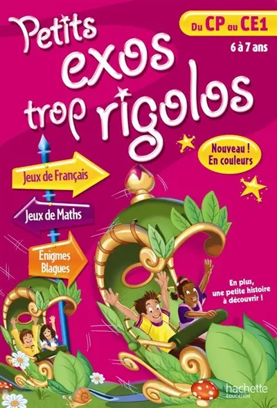 Petits exos trop rigolos, du CP au CE1, 6 à 7 ans : jeux de français, jeux de maths, énigmes, blagues