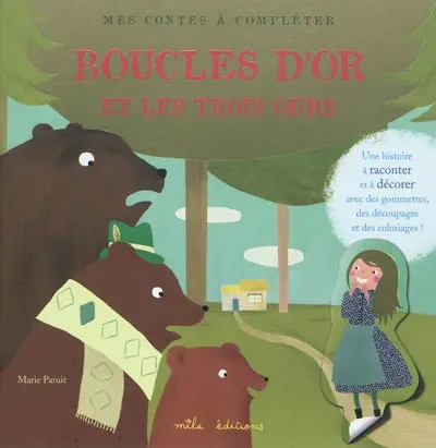 Boucle d'or et les trois ours : une histoire à raconter et à décorer avec des gommettes, des découpages et des coloriages !