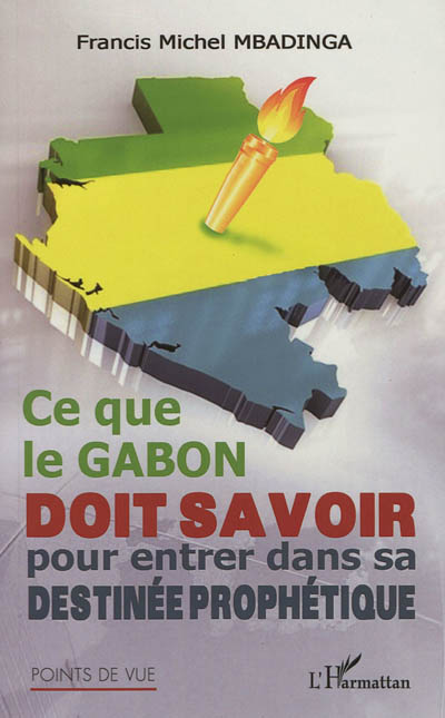 Ce que le Gabon doit savoir pour entrer dans sa destinée prophétique