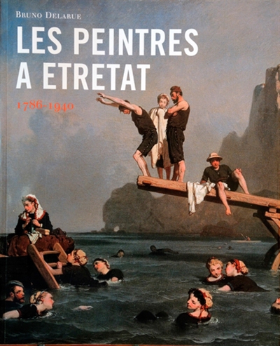 Les peintres à Etretat : 1786-1940