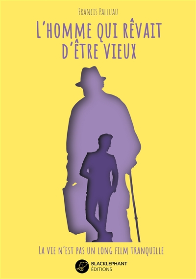 L'homme qui rêvait d'être vieux : la vie n'est pas un long film tranquille