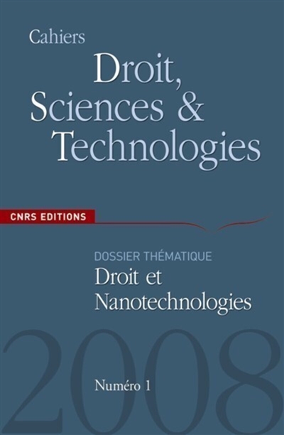 Cahiers droit, sciences & technologies, n° 1 (2008). Droit et nanotechnologies