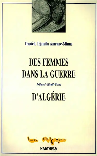 Des femmes dans la guerre d'Algérie : entretiens