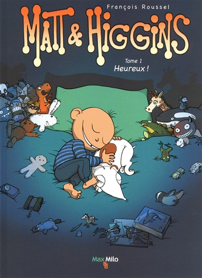 Matt et Higgins Tome 1 : Heureux !