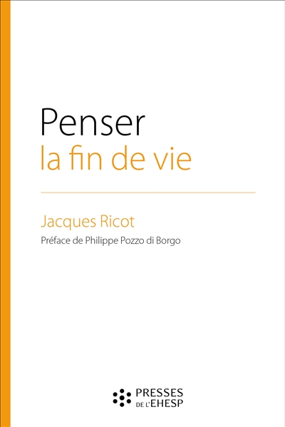 Penser la fin de vie : l'éthique au coeur d'un choix de société